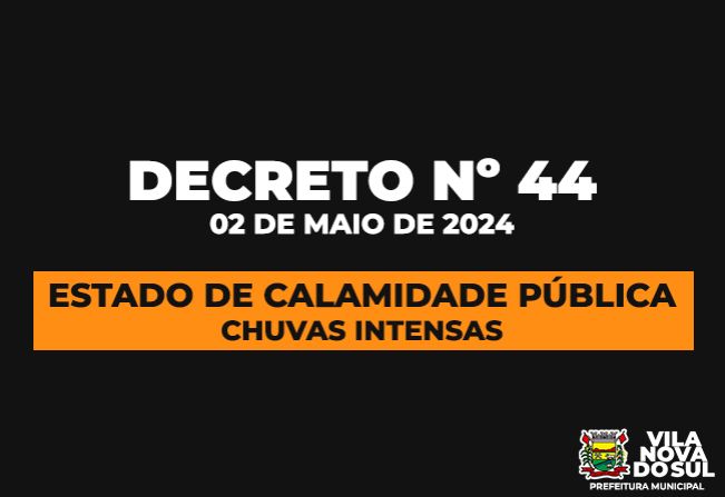 DECRETO Nº44/2024 - CALAMIDADE PÚBLICA