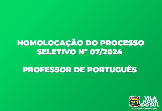 HOMOLOGAÇÃO DO PROCESSO SELETIVO SIMPLIFICADO Nº 7/2024 - EDITAL Nº 03/2024