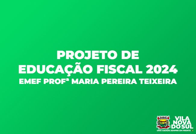 EDUCAÇÃO FISCAL 2024 - EMEF Maria Pereira Teixeira
