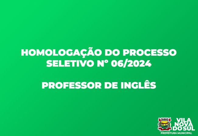 HOMOLOGAÇÃO DO RESULTADO DO PROCESSO SELETIVO PARA PROFESSOR DE INGLÊS